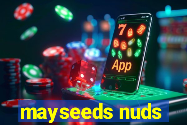 mayseeds nuds